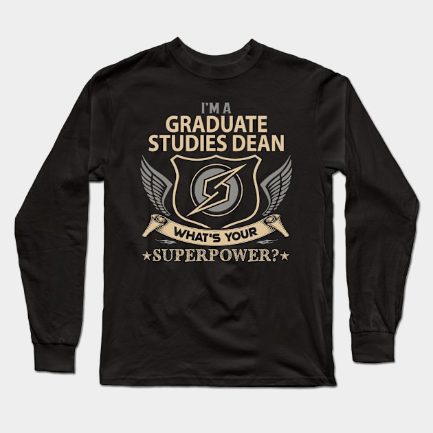 Graduate Studies Dean T Shirt - Superpower Gift Item Tee Long Sleeve T-Shirt by Cosimiaart